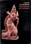 Brown, Roxanna M. - a.o. - Legende und Wirklichkeit. Frühe Keramiken aus Südostasien