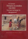 H. Curvers - Dorpen en steden van klei Van boer tot burger in Mesopotamie