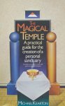 Kearton, Michael - The magical temple : a practical guide for the creation of a personal sanctuary