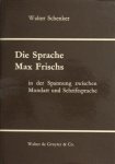 Schenker, Walter. - Die Sprache Max Frischs. In der Spannung zwischen Mundart und Schriftsprache