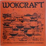 Charles Schafer ,  Violet Schafer - Wokcraft A Stirring Compendium of Chinese Cookery