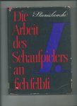 Stanislawski - Die Arbeit des Schauspielers an sich selbst. Tagebuch eines Schülers, Teil 1: Die Arbeit an sich selbst im schöpferischen Prozess des Erlebens.