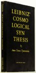 LEIBNIZ, G.W., TYMIENIECKA, A.T. - Leibniz' cosmological synthesis.