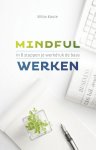 Wibo Koole - Mindful werken in 8 stappen je werkdruk de baas