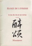 ELOGE DE L'IVRESSE - Éloge de l'Ivresse - le tao du vin et ses vertus - poèmes traduits du chinois par Cheng Wing fun & Hervé Collet - calligraphie de Cheng Wing fun.