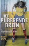 Crone , Eveline . [ isbn 9789035132696 ] 2218 - Het Puberende Brein . ( Over de ontwikkeling van de hersenen in de unieke periode van de adolescentie . )  Waarom verslapen pubers zich zo vaak? Waarom zijn zij het ene moment zo volwassen en het volgende moment zo onmogelijk? Waar komt die -