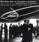 PANTUS, WILLEM-JAN - Geen decor, maar een feestelijke werkelijkheid. Podiumkunsten in Nijmegen: vijf eeuwen stedelijke zorg en bemoeienis. Bij het vijfendertigjarig bestaan van de N.V. Maatschappij tot Expoitatie van de Nijmeegse Schouwburg en Concertzaal Mensec