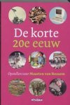 Dorsman, Leen & Ed Jonker & Jeroen Koch e.a. - De korte 20e eeuw. Opstellen voor Maarten van Rossem.