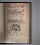 Baker, Henry - Het Microscoop. Gemakkelyk gemaakt of Beschryving van de Beste en Nieuwste Microscoopen, en van derzelver Behandeling. Als mede een Berigt van de Verbaazende Ontdekkingen gedaan met de Vergrootglazen.