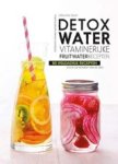 Geraldine Olivo - Detoxwater - vitaminerijke fruitwaterrecepten, 80 recepten voor elk moment van de dag