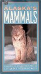 Smith, Dave - Alaska's Mammals: A Guide to Selected Species Smith, Dave - Alaska's Mammals: A Guide to Selected Species