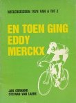 Cornand, Jan / Laere, Stefan van - En toen ging Eddy Merckx. Wielerseizoen 1978 van A tot Z.