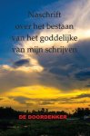 de Doordenker, Aad de Doordenker - Naschrift over het bestaan van het goddelijke van mijn schrijven