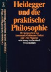 Gethmann-Siefert, Annemarie & Otto Pöggeler. - Heidegger und die praktische Philosophie.