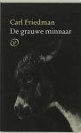 Friedman, Carl - De grauwe minnaar