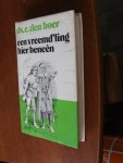 Boer, Ds. C. den - Een vreemd'ling hier beneen