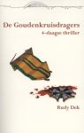 Dek, Ruud - Vierdaagsethrillers De Goudenkruisdragers / een 4-daagse thriller