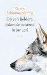 ROLAND SCHIMMELPFENNIG - Op een heldere, ijskoude ochtend in januari