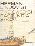 Lindqvist , Herman - The Swedish East India Saga ,  1st English edition, translated by Roger Tanner. 144 PP with 78 b/w and colour illustrations. Pictorial boards. Zeer goede staat/ Fine. 23.8 x 19.5. (ISBN: 9185023043)