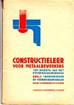 Hoek, B / Heemskerk, J.C. / Sohier, J.J. - Constructieleer voor metaalbewerkers, Deel I: Verbindingen en Verbindingsmiddelen