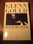 Gould, G. - Over muziek.