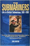 John Winton 28260 - Submariners Life in British Submarines 1901-1999 : An Anthology of Personal Experience