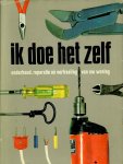 Voss, G. en E. Reese - Ik doe het zelf / Onderhoud, reparatie en verfraaiing van uw woning.
