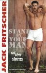 Jack Fritscher - Stand by Your Man, and Other Stories