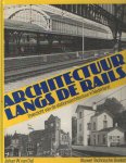 Dal, Johan W. van - Architectuur langs de rails. Overzicht van de stationsarchitectuur in Nederland