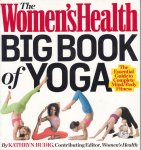 Budig, Kathryn - The Women's Health Big Book of Yoga - The Essential Guide to Complete Mind/Body Fitness