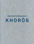 BRUYCKERE -  Carrion-Murayari, Gary & Selen Ansen tet al: - Berlinde de Bruyckere. Khoros.