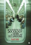 Volti, Volti, Rudi - An Introduction to the Sociology of Work and Occupations