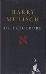 Mulisch (Haarlem, 29 juli 1927 - Amsterdam, 30 oktober 2010), Harry Kurt Victor - De procedure - Victor Werker doet onderzoek naar het geheimzinnige moment waarop dode materie overgaat in leven. De verteller in De Procedure lokt de lezer met de belofte dat die in de geheimen van dit moment zal worden ingewijd.