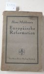 Mühlestein, Hans: - Europäische Reformation. Philosophische Betrachtungen über den moralischen Ursprung der politischen Krisis Europas : (Die neue Reformation Vierter Band) :