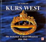 V.E. Tarrant - Kurs West, die deutschen U-Boot-Offensiven 1914-1945