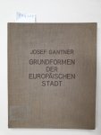 Gantner, Joseph: - Grundformen der europäischen Stadt :