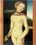 Werner Schade - Lucas Cranach - Glaube, Mythologie und Moderne