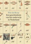 Piet de Rooy 233364 - Een geschiedenis van het onderwijs in Nederland