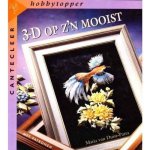 M. van Duist-Parra - 3-D op z'n mooist / Cantecleer hobbytopper