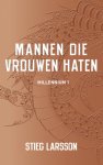Stieg Larsson - Millenium 1 - Mannen die vrouwen haten