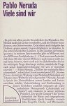 pablo neruda, - viele sind wir