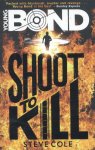 Steve Cole 109056 - Young Bond: Shoot to Kill