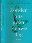 Goedbloed, Liesbeth - Zonder Ons Geen Nieuwe Dag