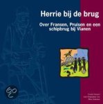 Frank Herzen - Herrie bij de brug over Fransen, Pruisen en een schipbrug bij Vianen : Lekbrug deel 4