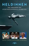 Luca Caioli, Elvira Giménez - Heldinnen: vrouwen die sportgeschiedenis schreven