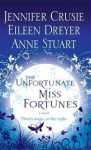 Crusie, Dreyer & Stuart - THE UNFORTUNATE MISS FORTUNES