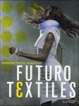 Martine Aubry ; Caroline David ; Carole Collet - Futurotextiles 3 : surprising textiles, design & art