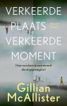 Gillian McAllister - Verkeerde plaats, verkeerde moment