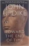 John Updike - Toward The End Of Time