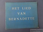 Nackaerts, Frans [ill.] - Het lied van Bernadette. Met acht kleurenplaten door kunstschilder Fr. Naclaerts.